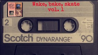 wake bake skate vol 1 a surf punkgarage rock mixtape [upl. by Dov798]