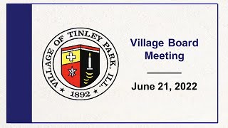 Village Board Meeting June 21 2022  Complete [upl. by Lucille818]