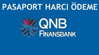 QNB Finansbank Pasaport Harcı Ödeme Nasıl Yapılır [upl. by Moscow]