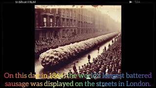 on this day in 1864 the worlds longest battered sausage was displayed on the streets in London [upl. by Siobhan]