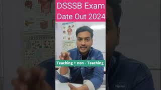 DSSSB Exam Dates 2024 Out  Teaching and non Teaching Exams Dates 2024 dsssb [upl. by Annayhs]