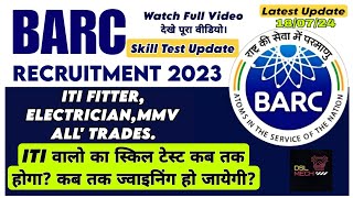 BARC Skill Test Update 2024 BARC में iti वालो का स्किल टेस्ट कब तक होगा BARC Cat 2 Skill Test 2024 [upl. by Ecirahs455]