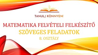 Matek felvételi szöveges feladatok  online előkészítő 8 osztályosoknak [upl. by Negroj]