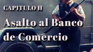 Asalto al Banco de Comercio [upl. by Nnyletak]