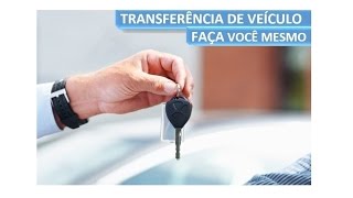 Transferência de Propriedade de Veículo  Faça Você Mesmo [upl. by Spratt]