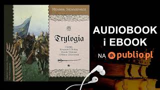 Trylogia Ogniem i mieczem Potop Pan Wołodyjowski Henryk Sienkiewicz Audiobook PL [upl. by Asirem144]