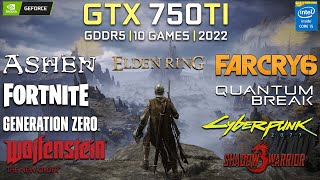 Geforce GTX 750TI amp 2022  10 Games Tested [upl. by Nylle]