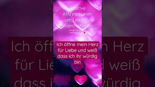 Liebe  Seelenpartner  Herzensmenschen manifestieren mit positiven Affirmationen [upl. by Kcire506]