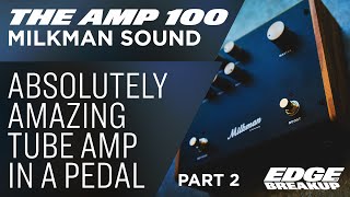 The Amp 100  Milkman Sound  Part 2  Guitar Pedal Demo [upl. by Enelyk]