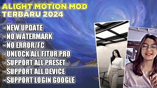 ALIGHT MOTION MOD TERBARU 2024  NO BUG SUPPORT ALL PRESET TANPA EROR [upl. by Tterb]