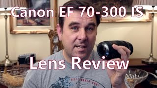 Canon EF 70300mm f4056 IS USM Lens Review [upl. by Simpkins]