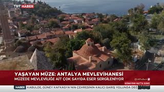 Antalya Mevlevihanesi quotYaşayan Müzequot  TRT Haber  19102024 [upl. by Bryon]