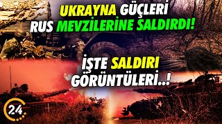 RusyaUkrayna Tüm Şiddetiyle Sürüyor Ukrayna Güçleri Rus Mevzilerine Saldırdı [upl. by Yeslaehc]