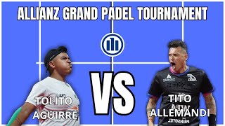 ALLIANZ GRAND PADEL TOURNAMENT HIGHLIGHTS TOLITO AGUIRRE VS TITO ALLEMANDI [upl. by Ennahs]