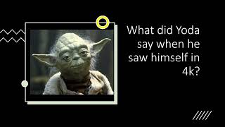 What did Yoda say when he saw himself in 4k  Bad Joke of the Day [upl. by Yenor]