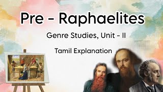 Pre  Raphaelites  Genre Studies  Unit  II  Tamil Explanation  BA English  MS University [upl. by Nicolis]