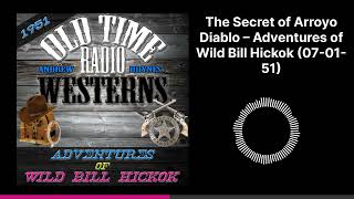 The Secret of Arroyo Diablo – Adventures of Wild Bill Hickok 070151 [upl. by Shawnee796]