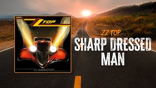 ZZ Top  Sharp Dressed Man  Lyrics [upl. by Pepita611]