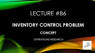 Inventory Control Problem in OR  Key Concepts  Operations Research  Theory  L86 [upl. by Bracci]