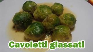 CAVOLETTI DI BRUXELLES GLASSATI  Ricetta facile e veloce [upl. by Johm]