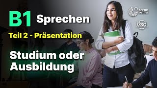 Studium oder Ausbildung  Sprechen Teil 2 B1 Zertifikat  Goethe amp OÌˆSD [upl. by Flanders]