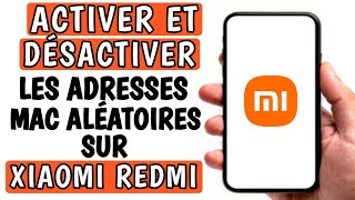 Comment désactiver ou activer les adresses MAC aléatoires sur xiaomi redmi [upl. by Handy]