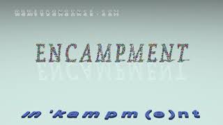 encampment  pronunciation  Examples in sentences and phrases [upl. by Voe]