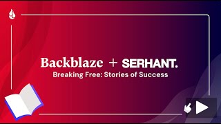 Backblaze Serhant Customer Story [upl. by Williamsen]