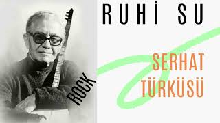 Serhat Türküsü  RUHİ SU [upl. by Pani]