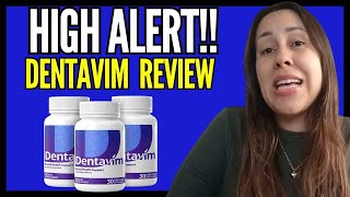 DENTAVIM  🔴🛑HIGH ALERT🛑🔴  Dentavim Review  Dentavim Reviews  Dentavim Dental Health Support [upl. by Shelburne433]