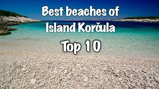 Top 10 Beaches On Island Korčula 2022 [upl. by Aralk]