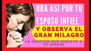 📌 Como Orar Por El Esposo Infiel  Oración Contra La Infidelidad En El Matrimonio [upl. by Yelsna26]