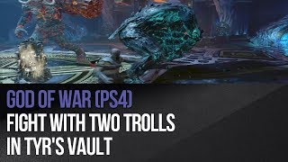 God of War PS4  Fight with two trolls in Tyrs Vault [upl. by Gloriane292]