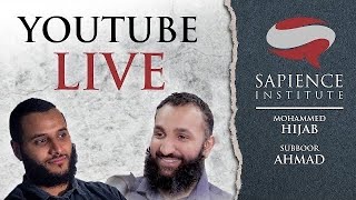 Sapience Institute Live With Mohammed Hijab amp Subboor Ahmad [upl. by Cyprio]