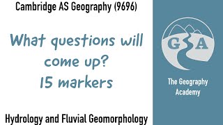 What 15 mark questions will come up  Hydrology amp Fluvial Geomorphology Cambridge AS Geography exam [upl. by Tihor335]