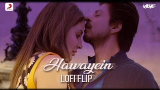 Arijit Singh  Hawayein Lofi Flip  VIBIE  Lofi Songs Hindi  Bollywood Songs  Hit songs [upl. by Acessej722]