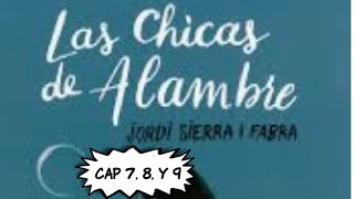 AUDIO LIBRO LAS CHICAS DE ALAMBRE CAP 7 8 Y 9 [upl. by Eltsyrk]