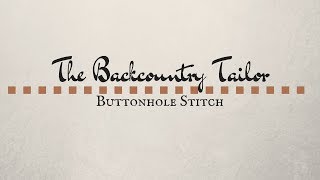 The Backcountry Tailor Buttonhole Stitch [upl. by Nimsaj477]