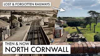 Then and Now  North Cornwall Railways and Branchlines [upl. by Nosrac]