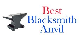 ✅ 7 Best Blacksmith Anvil 2022  How to Make a Blacksmith Anvil 💦 [upl. by Aicenat]