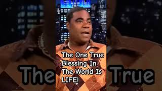 Tracy Morgan  The One Ture Blessing In This World Is LIFE [upl. by Lah819]