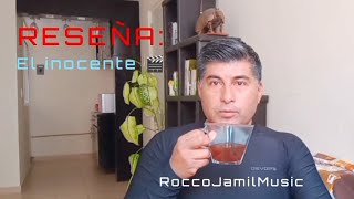 RESEÑA PELICULA EL INOCENTE  PELIS EDUCATIVAS RECOMENDADAS  RoccoJamilRecomienda🎙️📽️✅ [upl. by Hcirdla671]