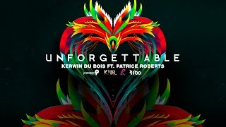 Unforgettable Official Lyric Video   Kerwin Dubois ft Patrice Roberts Precision Productions [upl. by Araf226]