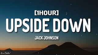 Jack Johnson  Upside Down Lyrics 1HOUR [upl. by Norabal158]