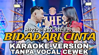 BIDADARI CINTA NO VOCAL CEWEK  MAHESA MUSIC KARAOKE VERSION [upl. by Drofwarc797]