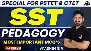 Special For PSTET amp CTET  SST Pedagogy  Most Important MCQ’S  By Ashim Sir  Live 415 PM [upl. by Cotsen]