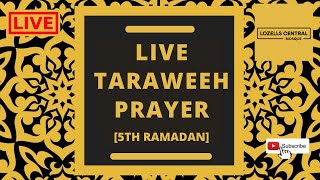 Live Taraweeh Prayer  Night 5  Lozells Central Mosque  5th Ramadan 2023 [upl. by Siramad831]