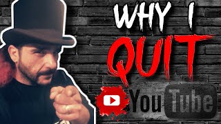 The SHOCKING Reason I QUIT Youtube FINALLY Revealed [upl. by Latsirc]