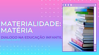 Materialidade no Ensino da Arte e na Educação Infantil Matéria [upl. by Lepley173]