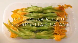 VIDEO RICETTA Fiori di zucca al forno con salame e ricotta [upl. by Ennahgem489]